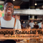 Leveraging Financial Reports to Grow Your Restaurant