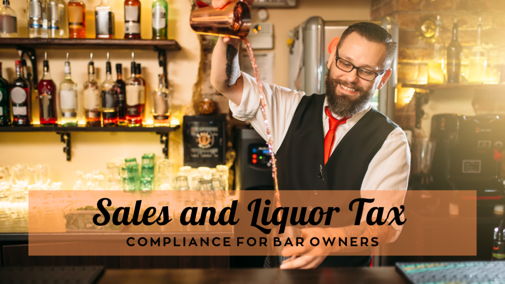 Navigating Sales and Liquor Tax Compliance for Bar Owners